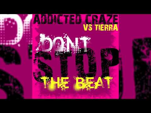 Addicted Craze Vs.  Tierra -  Don´t Stop the Beat (Intusgate Remix) // DANCECLUSIVE //