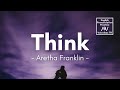 Think by Aretha Franklin (Lyrics)