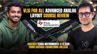 VLSI FOR ALL ANALOG Layout Course Review: Cracked Texas Instruments (TI) in B.Tech from Average Cllg