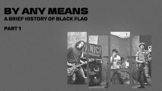 By Any Means: A Brief History of Black Flag (Part 1: 1976-1980)