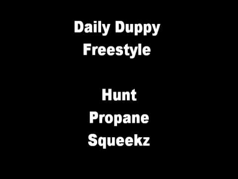 [DAILY DUPPY] HUNT, PROPANE, SQUEEKZ