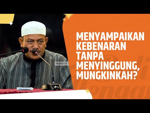 Menyampaikan Kebenaran Tanpa Menyinggung, Mungkinkah? - Ustadz Maududi Abdullah, Lc