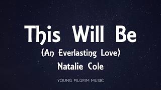 Download lagu Natalie Cole - This Will Be (An Everlasting Love) [Lyrics] mp3