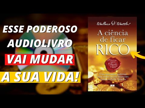 AUDIOLIVRO: A Ciência de Ficar RICO! - Wallace Wattles | Audiobook Completo