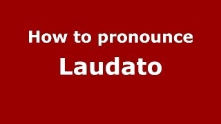 How to pronounce Laudato