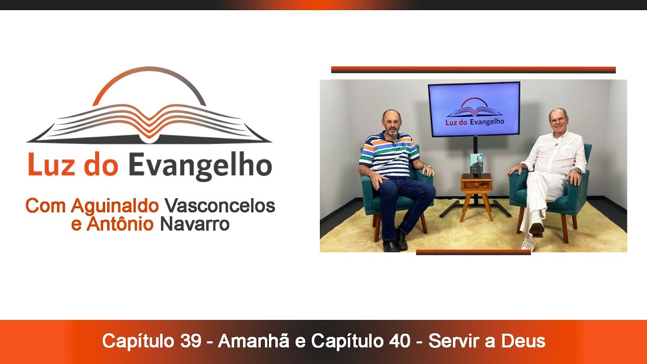  Cap. 39 - Amanhã e Cap. 40 - Servir a Deus.