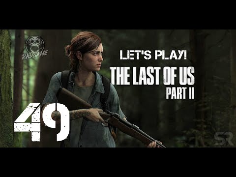 The Last of Us Part II | Walkthrough PART 49 1080p  60fps ( No Commentary )