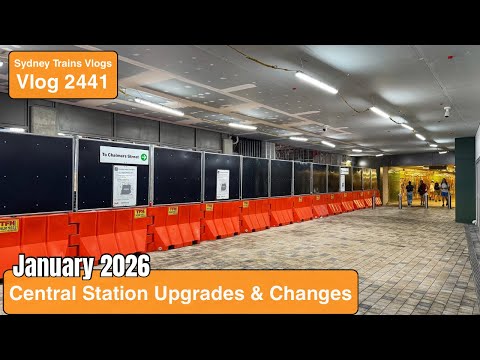 Sydney Trains Vlog 2441: Central Station Upgrades and Changed - January 2026