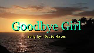GOODBYE GIRL ( Music Video w/ Lyrics ) song by David Gates