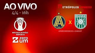 APARECIDENSE x GAMA - BRASILEIRÃO SÉRIE D 2026 - AO VIVO E COM IMAGENS - 04.04.26