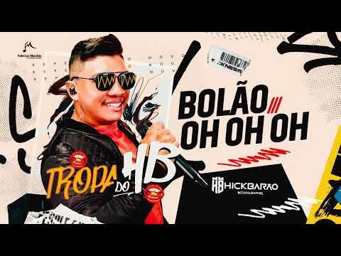 BOLÃO OH OH OH / HICK BARÃO 