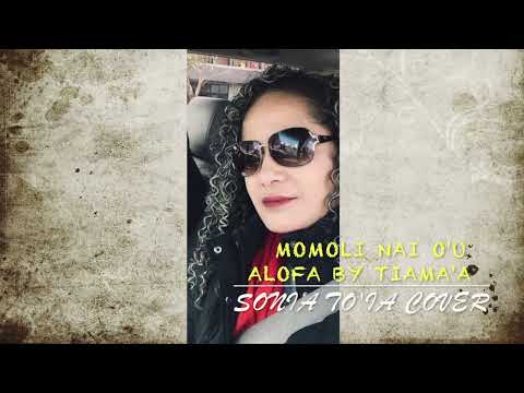Momoli Nai O'u Alofa By TIAMA'A..Sonia To'ia Cover