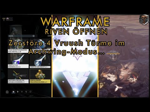 [GER] Zerstöre 4 Vruush Türme im Archwing Modus - Riven öffnen - Warframe – PESTIexe