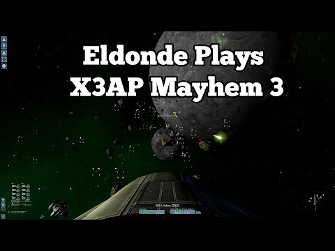 Eldonde Plays X3AP - Mayhem 3: Episode 47