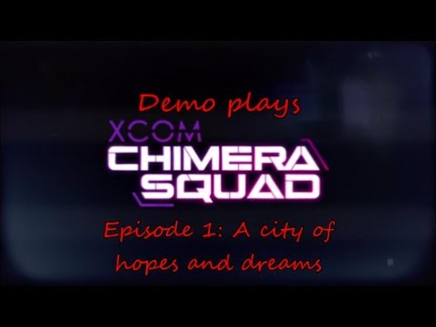Demo plays XCOM Chimera squad - episode 1