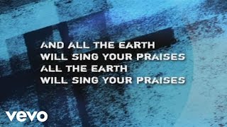 Paul Baloche - All the Earth Will Sing Your Praises