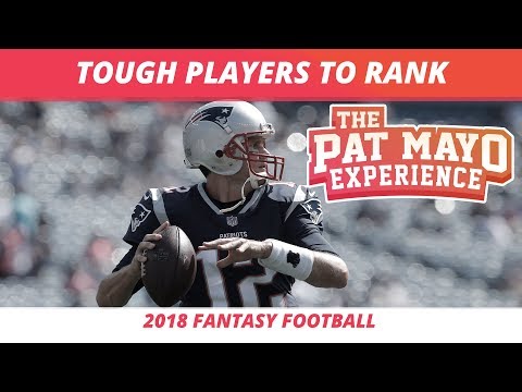2018 Fantasy Football Rankings: Draft Strategy & Tough Players to Rank