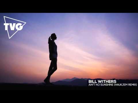 Bill Withers - Ain't No Sunshine (Haukjem Remix)