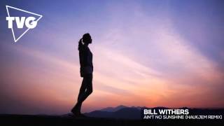 Bill Withers - Ain&#39;t No Sunshine (Haukjem Remix)