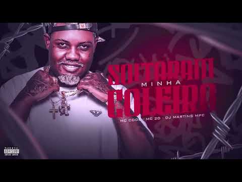 Mc Code & Mc 2D - Soltaram Minha Coleira - Dj Martins Mpc Dj Barbosa Dj Ryan