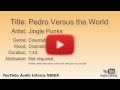 Pedro Versus The World Jingle Punks Cinematic Dramatic YouTube Audio Library BGM