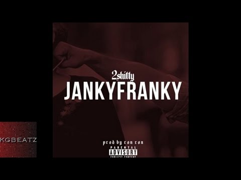 2 Shitty - Janky Franky [Prod. By Ron Ron] [New 2016]