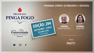 284 | 📺PINGA FOGO Nº 284 JORGE ELARRAT E SAMIA AWADA - 20/10/2025 - 21h35