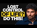THIS Is What To Do When Life Feels Out Of Control Lost And Confused START HERE With Jay Shetty