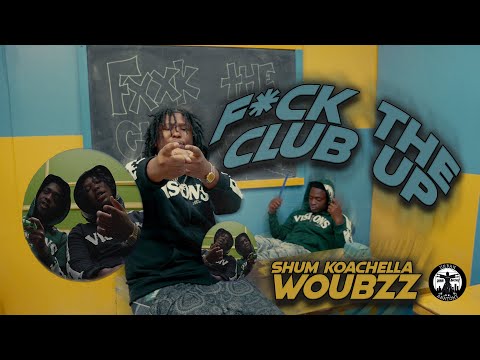 Woubzz & Shum Koachella "F*ck The Club Up" (Official Video) | @TheUrbanAnatomy