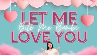 Bite Me Bambi-Let Me Love You (Official Video)