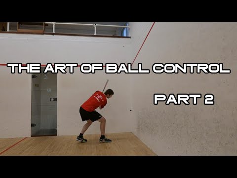 The Art of Ball Control - Squash - Part 2
