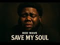 Rod Wave - Save My Soul ( Music Video )