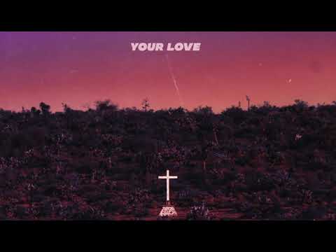 Christ Encounter - Your Love  (Official Audio)