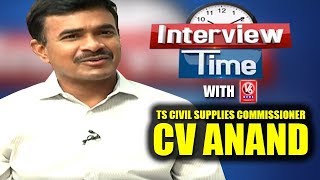 Interview Time With TS Civil Supplies Commissioner CV Anand