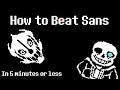 How To Beat Sans In 5 Minutes Or Less