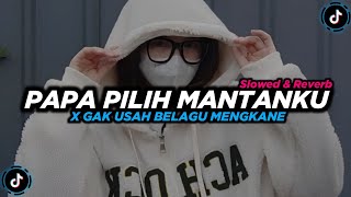 Download lagu DJ Papa Pilih Mantanku X Gak Usah Belagu (Slowed & Reverb) mp3 Download lagu DJ Papa Pilih Mantanku X Gak Usah Belagu (Slowed & Reverb) mp3