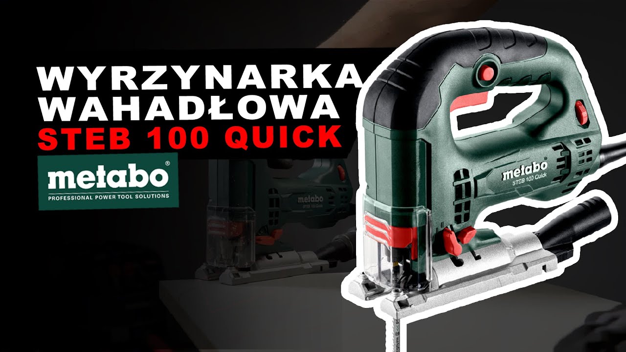 Idealna Do Metalu i Drewna - Wyrzynarka STEB 100 Quick