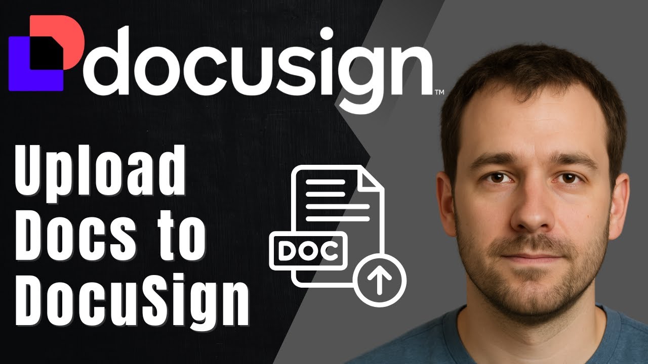 DocuSign: How to Upload Documents (2025 Fast Start Guide for Sending Files to Sign)