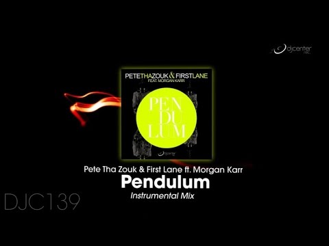Pete Tha Zouk, First Lane  Ft. Morgan Karr - Pendulum (Instrumental Mix)