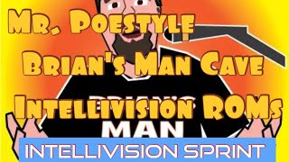 Mr. Poestyle : Brian's Man Cave Intellivision ROMs On Intellivision Sprint