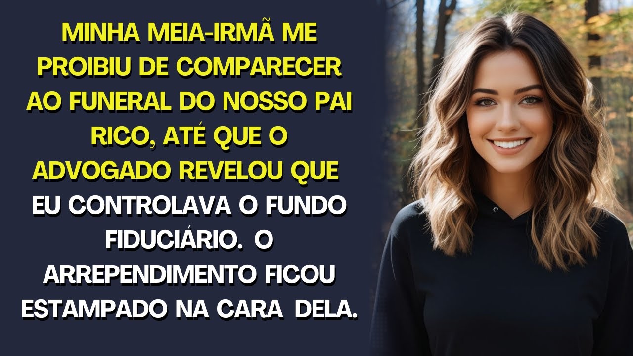 MINHA MEIA-IRMÃ ME BANIU DO FUNERAL DO NOSSO PAI RICO, SEM SABER QUE CONTROLO O FUNDO FIDUCIÁRIO.