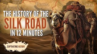History of the Silk Road in 12 Minutes