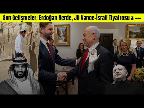FLAŞ Haberler: : Erdoğan Nerde?! Nükleer Suudi’ler! JD Vance-İsrail Tiyatrosu, İran +++