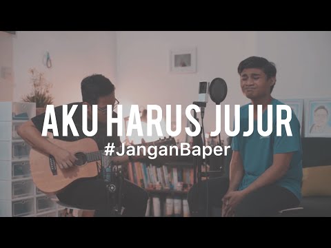#JanganBaper Kerispatih - Aku Harus Jujur (Cover) feat. Patton