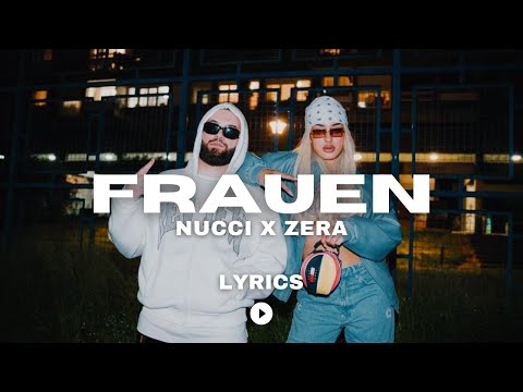 FRAUEN - NUCCI x ZERA [lyrics]