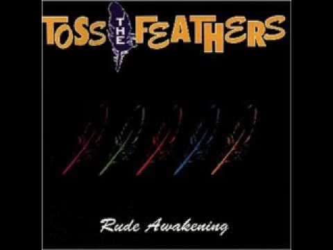 Toss The Feathers - The Awakening