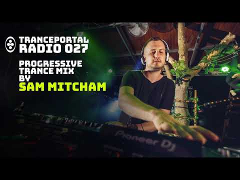Progressive Trance Mix by Sam Mitcham | Tranceportal Radio 027