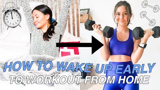 How to Wake Up Early to Workout AT HOME (tips that CHANGED MY LIFE)