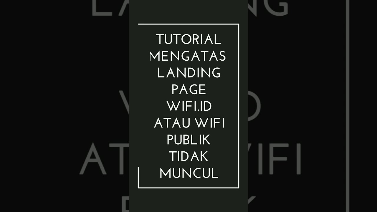 Tutorial mengatasi Landing Page Wifi id atau Wifi Publik tidak Muncul