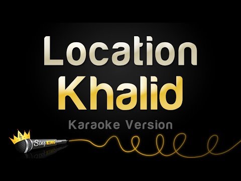 Khalid – Location (Karaoke Version)